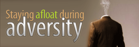 Staying afloat during adversity Staying afloat during adversity